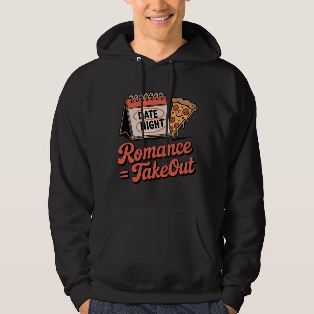 Moletom Romance = Takeout | Funny Pizza Date Night Design  (Frente)