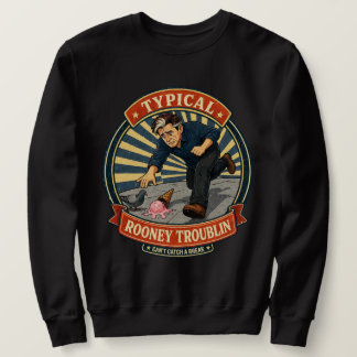 Moletom Rooney Troublin Funny Bad Luck Vintage