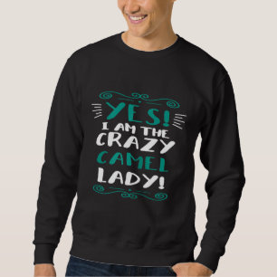 Moletom Roupas de Mulheres Eu Sou a Louca Senhora do Camel