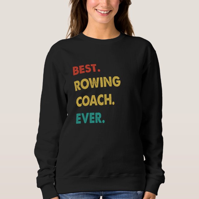 Moletom Rowing Coach Retro Best Rowing Coach Ever (Frente)