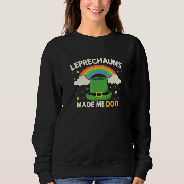 Moletom Rua, o dia do Patrick Leprechauns me fez fazer iss (Frente)