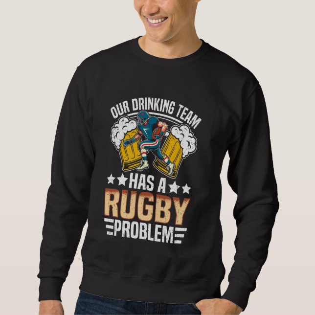 Moletom Rugby - Nosso Time de Bebedores Tem um Problema de (Frente)