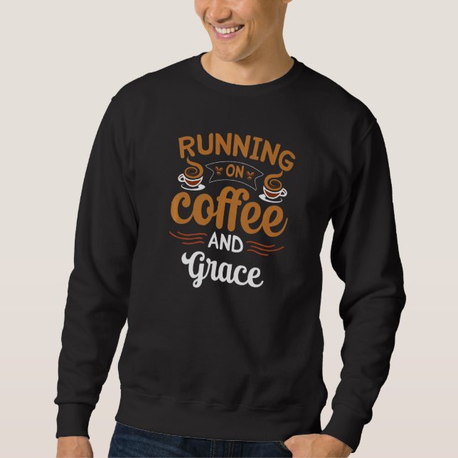 Moletom Running On Coffee And Grace Caffeine Lover Premium (Frente)