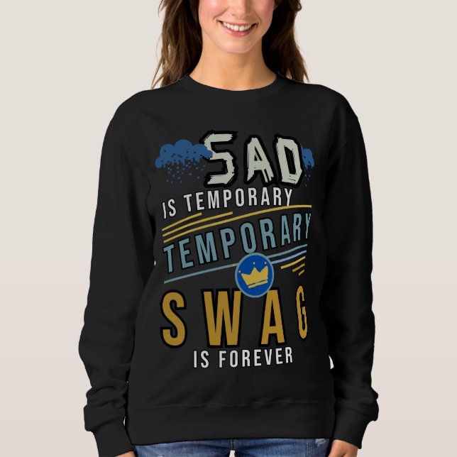 Moletom Sad É O Swag Temporário Para Sempre (Frente)