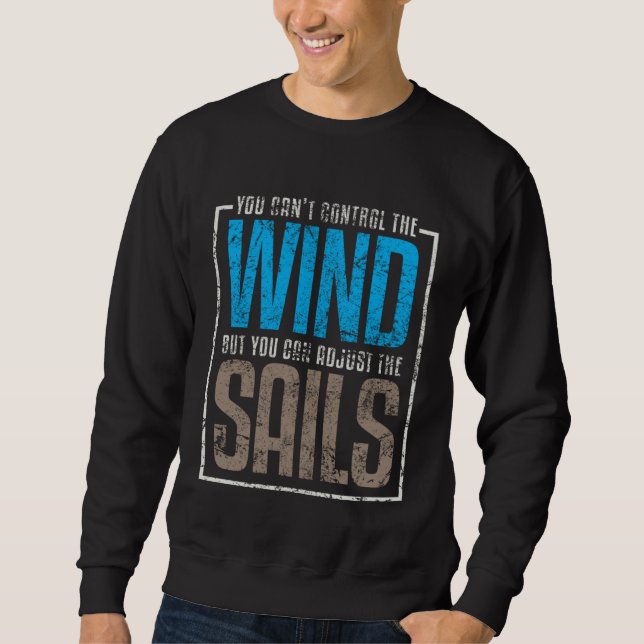 Moletom Sails Sailing Quotes Sayings Wind (Frente)