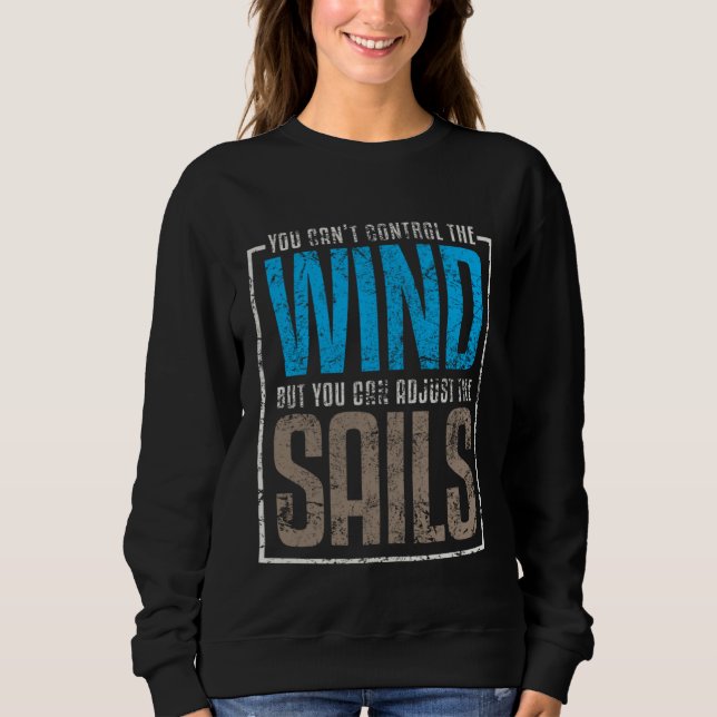 Moletom Sails Sailing Quotes Sayings Wind (Frente)