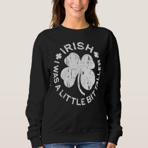 Moletom Saint Patrick's Day Ireland I was A Little B