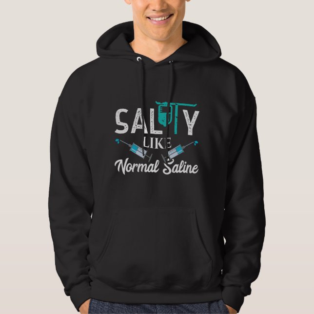 Moletom Salty Like Normal Saline - Funny Nurse School Ther (Frente)