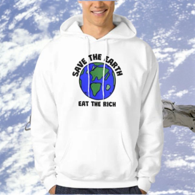 Moletom Salve A Terra Coma Os Ricos | Bold Slogan Hoodie (Criador carregado)