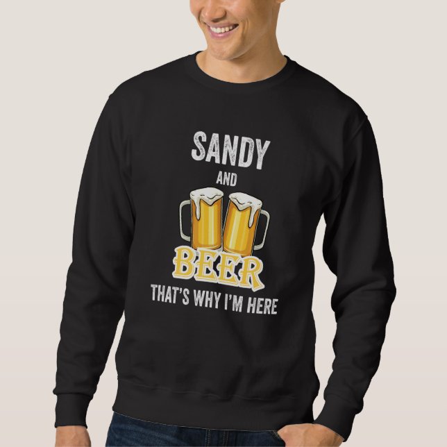 Moletom Sandy e Beer É por isso que estou aqui (Frente)