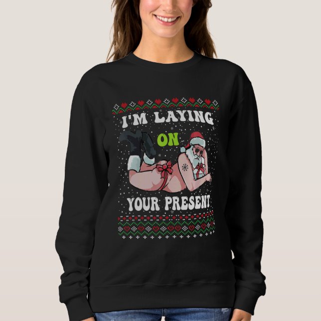 Moletom Santa Adults Xmas I'm Laying On Your Present Ugly  (Frente)