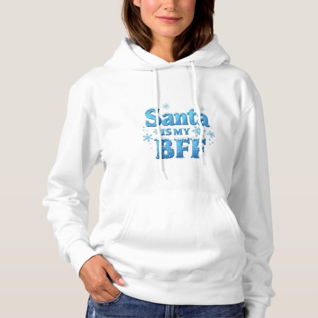 Moletom Santa Is My BFF Hoodie – Funny Holiday Wear (Frente)