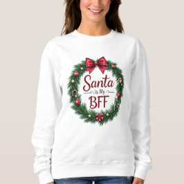 Moletom Santa Is My BFF Women’s Sweatshirt