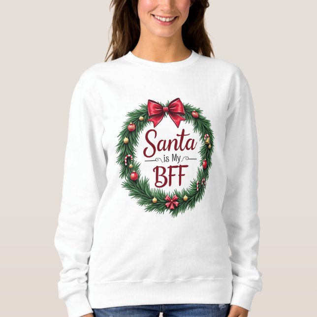Moletom Santa Is My BFF Women’s Sweatshirt (Frente)
