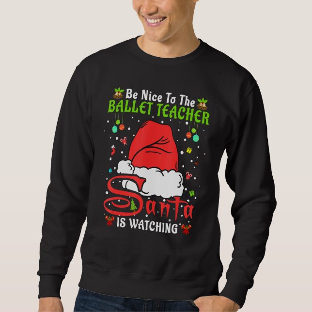 Moletom Santa Xmas Pajamas Be Nice To The Ballet Teacher C (Frente)