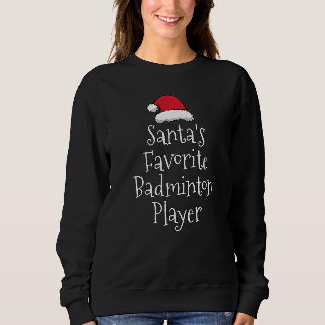 Moletom Santas Favorite Badminton Player  Christmas Badmin (Frente)