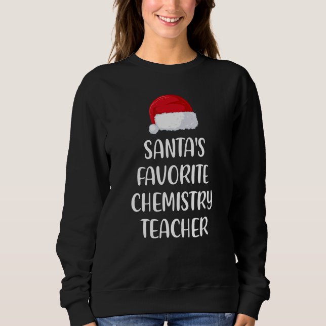 Moletom Santas Favorite Chemistry Teacher Christmas     (Frente)