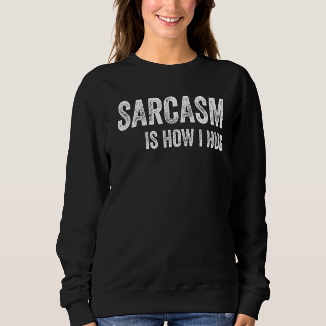 Moletom Sarcasmo é como abraço o engraçado dizendo "Humor  (Frente)