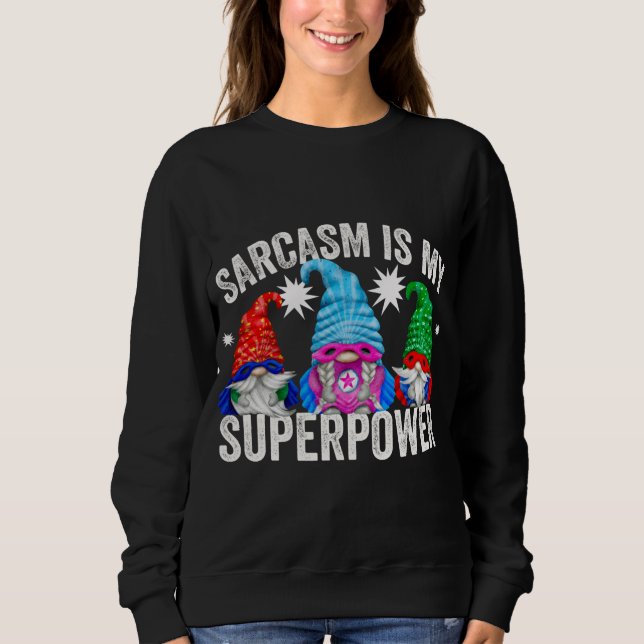 Moletom Sarcasmo É Meu Gnomos De Superpotência (Frente)