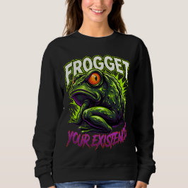 Moletom Sarcastic Frog Forget Your Existence Funny Meme