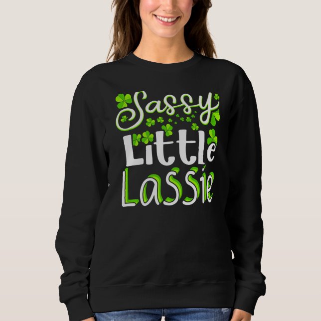 Moletom Sassy Little Lassie Rua Patrick S Day Engraçado 1 (Frente)