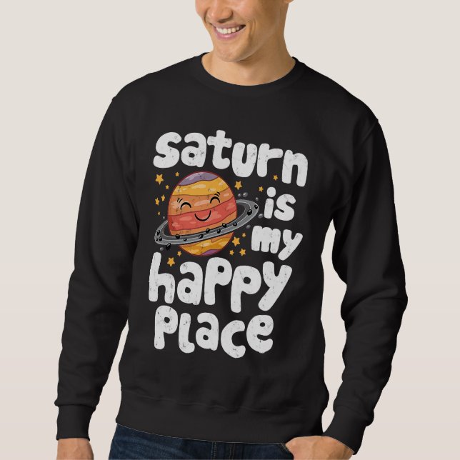 Moletom Saturn Is My Happy Place for a Spaceman (Frente)