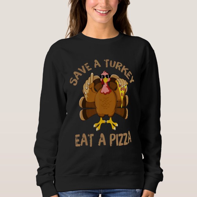 Moletom Save a Turkey Eat Pizza Thanksgiving  Kids Adult V (Frente)