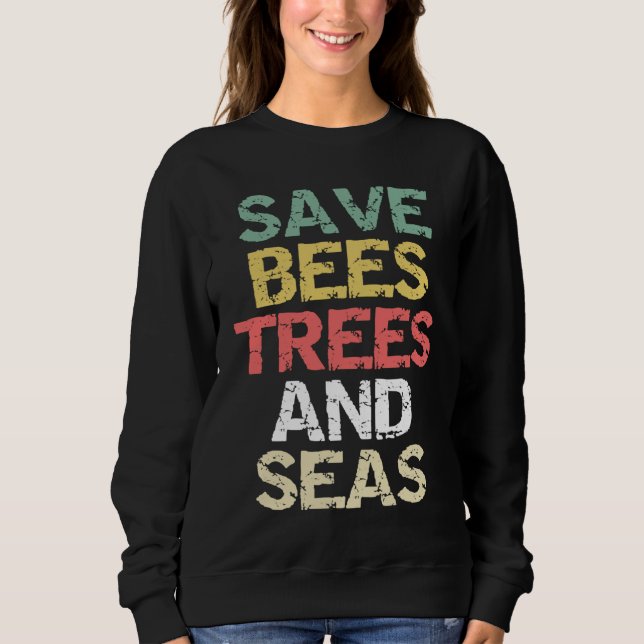 Moletom Save Bees Trees and Seas Climate Change Environmen (Frente)