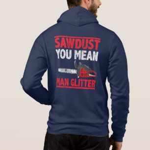 Moletom Sawdust Você Quer Dizer Homem Glitter Lumberjack 