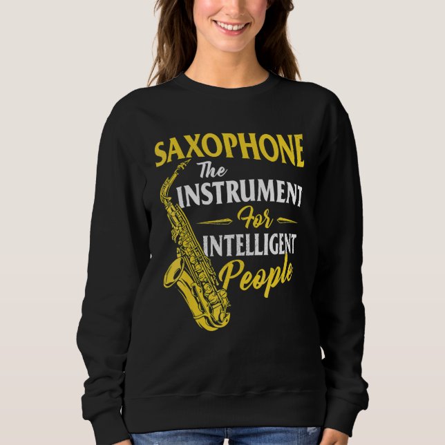 Moletom Saxophone The Instrument For Intelligent People Sa (Frente)