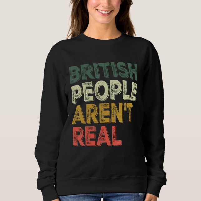 Moletom Saying British people aren t real (Frente)