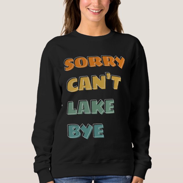 Moletom saying sorry can t lake bye summer (Frente)