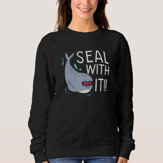 Moletom Saying Word Pun Seal With It For Sea Lion Animal (Frente)