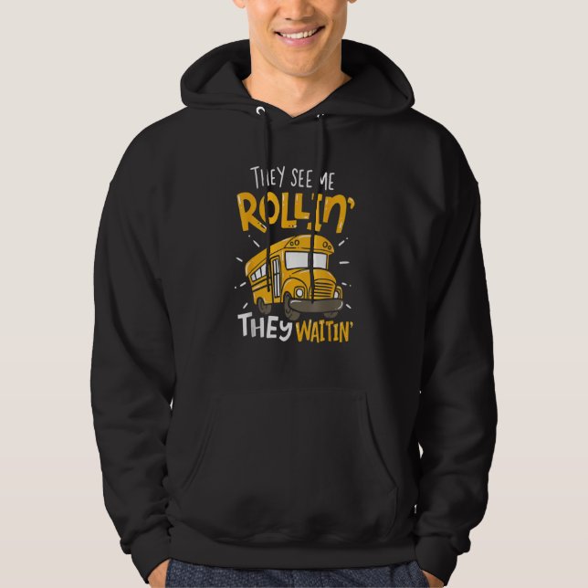 Moletom School Bus Driver They See Me Rollin' They Waitin' (Frente)