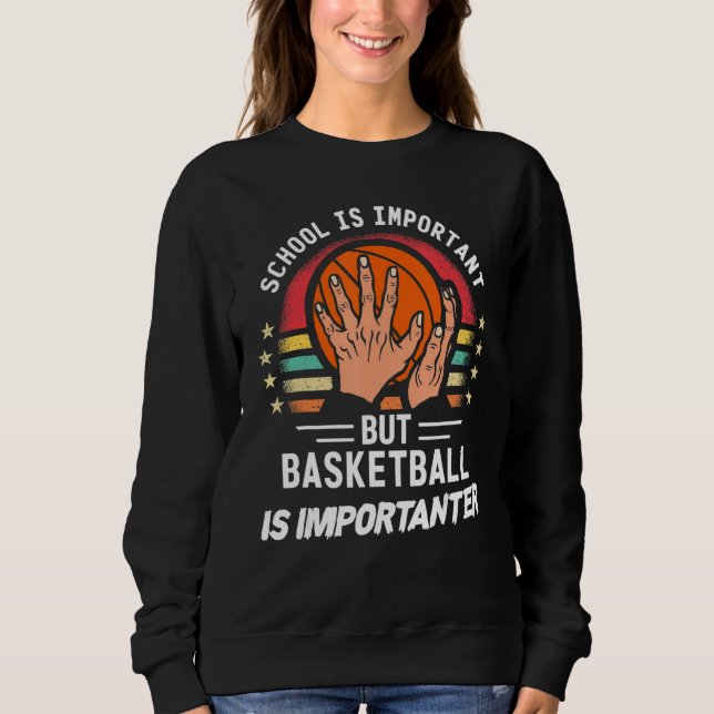 Moletom School Is Important But Basketball Is Importanter (Frente)