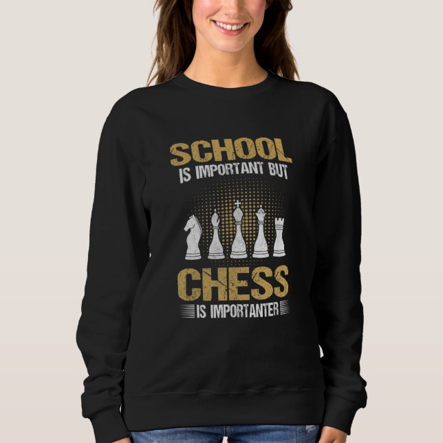 Moletom School Is Important But Chess Is Importanter (Frente)
