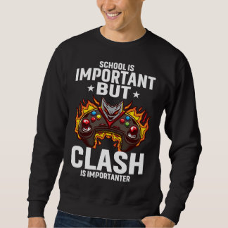 Moletom School Is Important But Clash Is Importanter Schoo