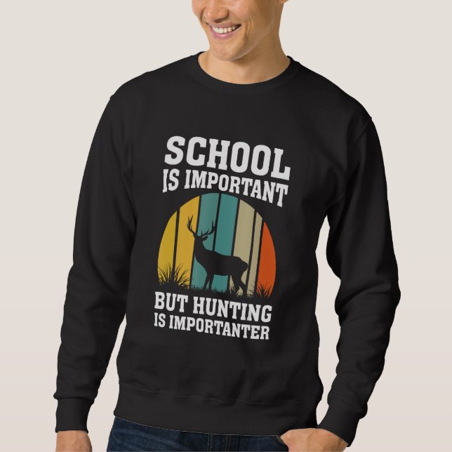 Moletom School Is Important But Hunting Is Importanter Dee (Frente)