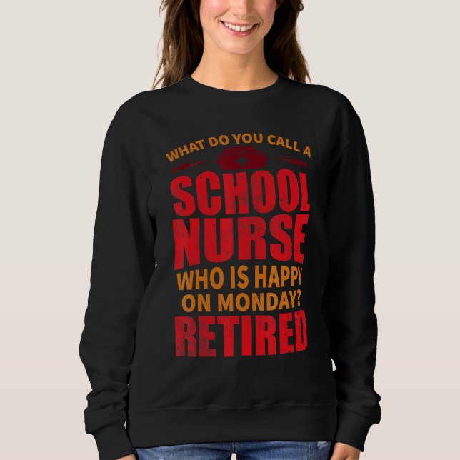 Moletom School Nurse Happy On Monday Retirement Appreciati (Frente)