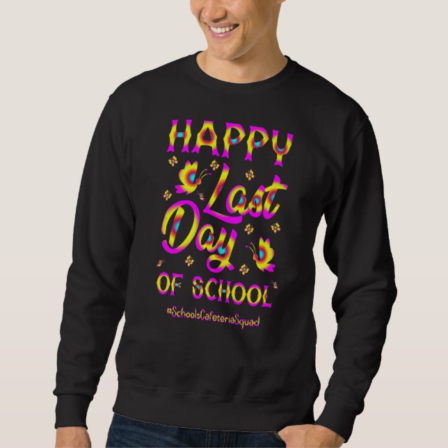 Moletom Schools Cafeteria Squad Happy No Dia Passado Da Es (Frente)