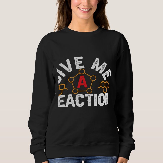 Moletom Science Nerd Give Me Reactions Chemistry Cells Che (Frente)