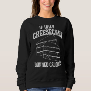 Moletom Se Apenas Cheesecake Queimou Calorias Engraçado Co