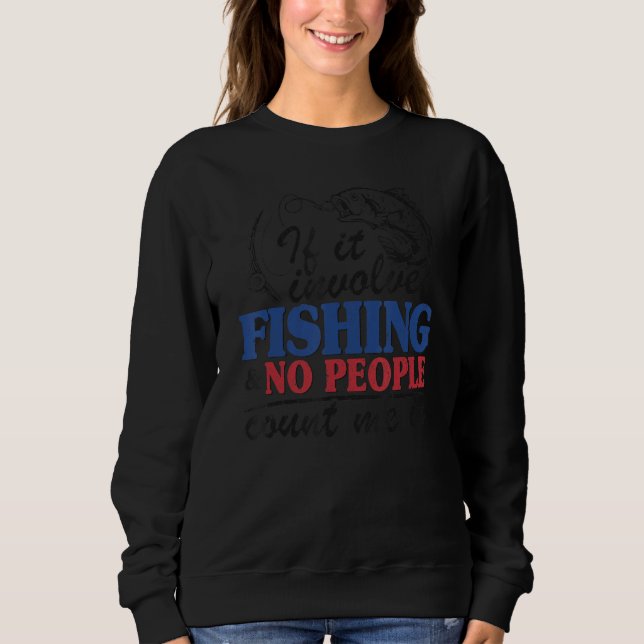 Moletom Se Envolve Pesca E Nenhuma Pessoas Me Conta De Div (Frente)