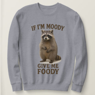 Moletom Se Estou Mal-Humorada Me Dê Comida Camiseta, Camis