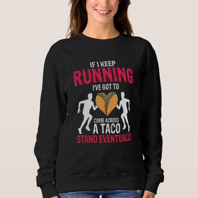 Moletom Se Eu Continuar Correndo Presente Taco Runner (Frente)