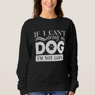 Moletom Se eu não puder trazer meu cachorro eu não vou me