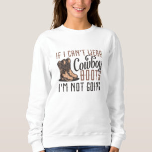 Moletom Se eu não puder Vestir cowboy boots eu não vou