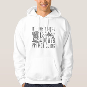 Moletom Se eu não puder Vestir cowboy boots eu não vou