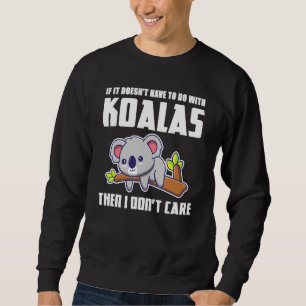Moletom Se Não Tem A Ver Com Koalas Koala