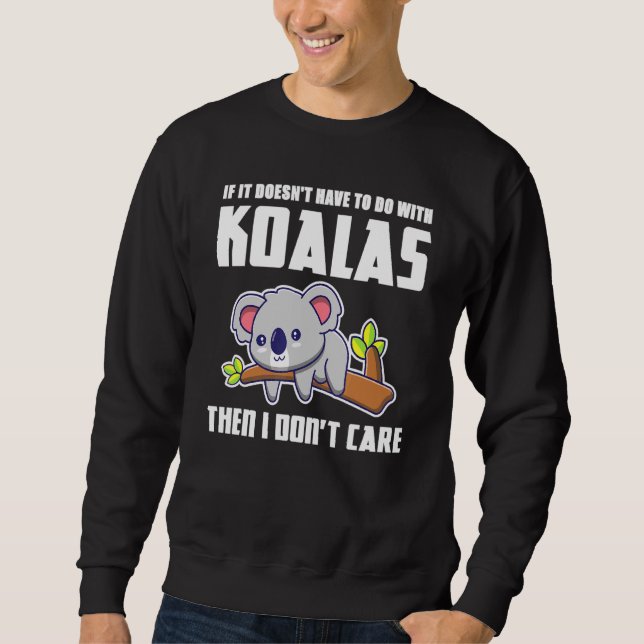 Moletom Se Não Tem A Ver Com Koalas Koala (Frente)